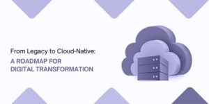 From-Legacy-To-Cloud-Native-The-2025-Roadmap-For-IT-Leaders