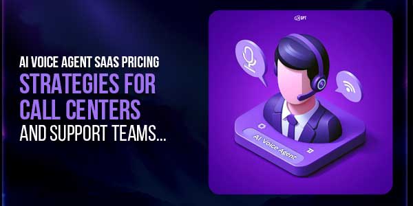 AI-Voice-Agent-SaaS-Pricing-Strategies-For-Call-Centers-And-Support-Teams-