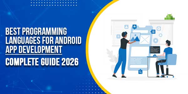 Best-Programming-Languages-For-Android-App-Development-Complete-Guide-2025