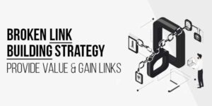 Broken-Link-Building-Strategy-Provide-Value-&-Gain-Links