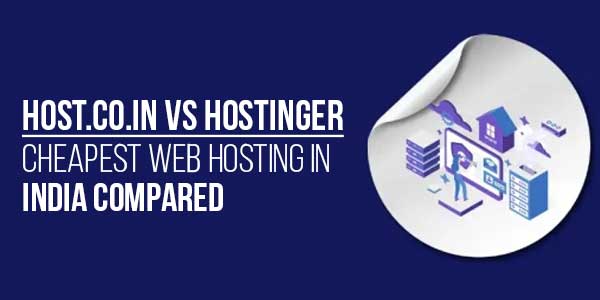 Host.co.in-vs-Hostinger-Cheapest-Web-Hosting-In-India-Compared