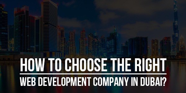 How-To-Choose-The-Right-Web-Development-Company-In-Dubai