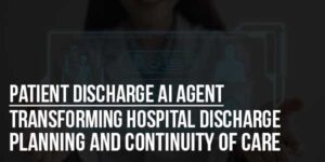 Patient-Discharge-AI-Agent-Transforming-Hospital-Discharge-Planning-And-Continuity-Of-Care