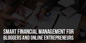 Smart-Financial-Management-For-Bloggers-And-Online-Entrepreneurs