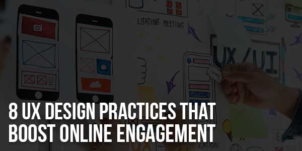 8-UX-Design-Practices-That-Boost-Online-Engagement