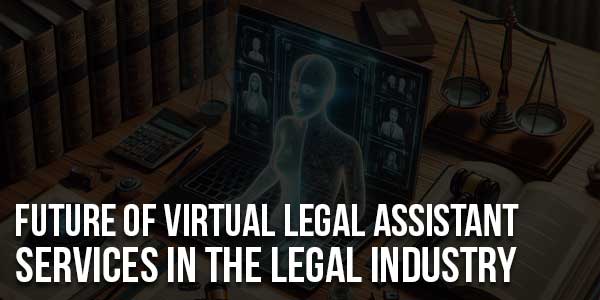 Future-Of-Virtual-Legal-Assistant-Services-In-The-Legal-Industry