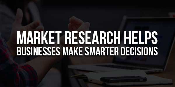 Market-Research-Helps-Businesses-Make-Smarter-Decisions