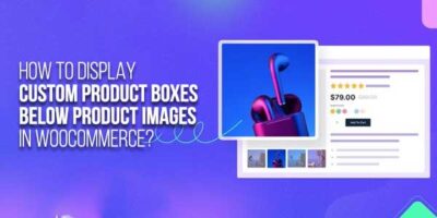 How-To-Display-Custom-Product-Boxes-Below-Product-Images-In-WooCommerce