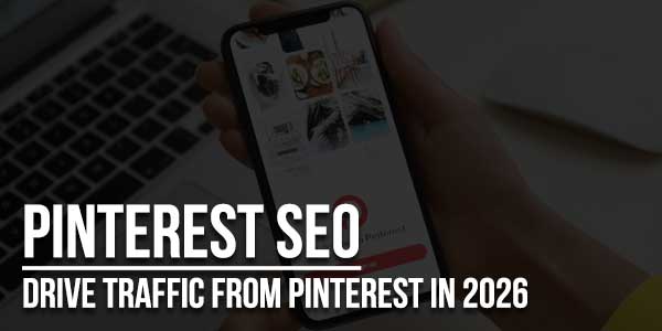 Pinterest-SEO-Drive-Traffic-From-Pinterest-In-2026