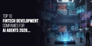 Top-10-FinTech-Development-Companies-For-AI-Agents-2026