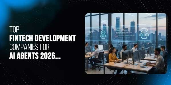 Top-FinTech-Development-Companies-For-AI-Agents-2026