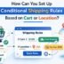 How-Can-You-Set-Up-Conditional-Shipping-Rules-Based-On-Cart-Or-Location