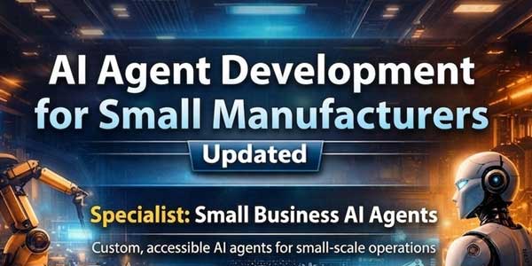 AI-Agent-Development-For-Small-Manufacturers