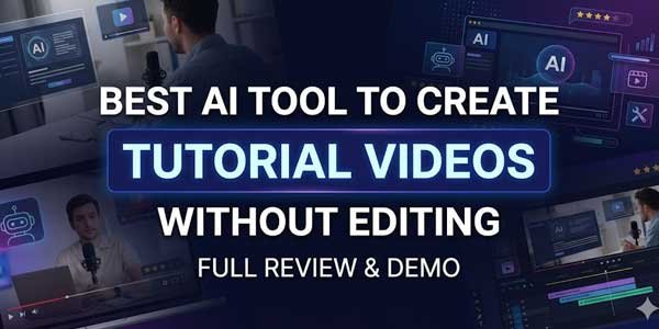 Best-AI-Tool-to-Create-Tutorial-Videos-Without-Editing-(Full-Review-&-Demo)