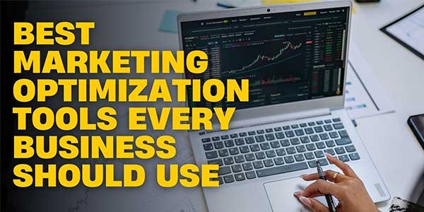 Best-Marketing-Optimization-Tools-Every-Business-Should-Use