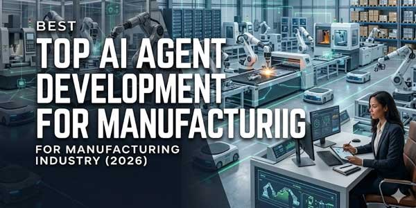 Top-AI-Agent-Development-Companies-For-Manufacturing-Industry-(2026)