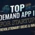 Top-On-Demand-App-Ideas-For-Startups