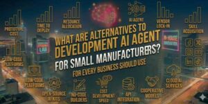 What-Are-Alternatives-To-Expensive-AI-Agent-Development-Companies-For-Small-Manufacturers