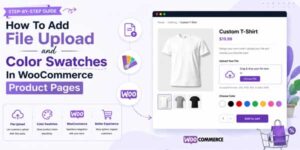 How-To-Add-File-Upload-And-Color-Swatches-In-WooCommerce-Product-Page