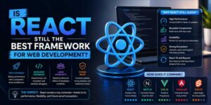 Is-React-Still-The-Best-Framework-For-Web-Development-