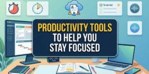 Productivity-Tools-To-Help-You-Stay-Focused-