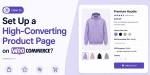 Set-Up-A-High-Converting-Product-Page-On-WooCommerce