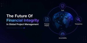 The-Future-Of-Financial-Integrity-In-Global-Project-Management