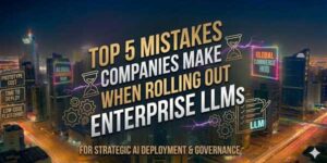 Top-5-Mistakes-Companies-Make-When-Rolling-Out-Enterprise-LLMs