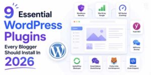 9-Essential-Wordpress-Plugins-Every-Blogger-Should-Install-In-2026