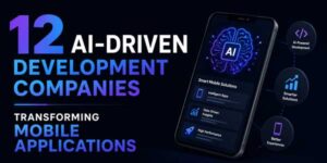 AI-Assisted-Development-Companies-Transforming-Mobile-App-Development-