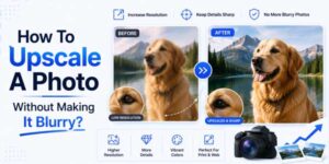 How-To-Upscale-A-Photo-Without-Making-It-Blurry-