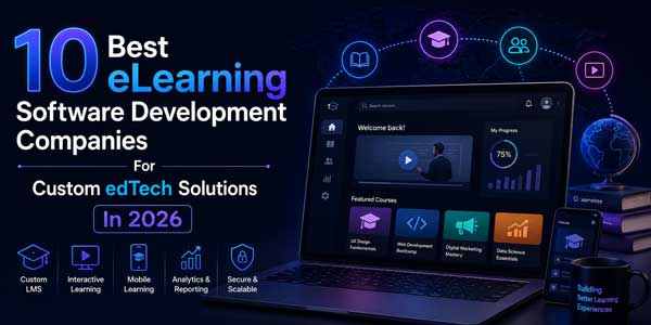 10-Best-eLearning-Software-Development-Companies-For-Custom-edTech-Solutions-In-2026