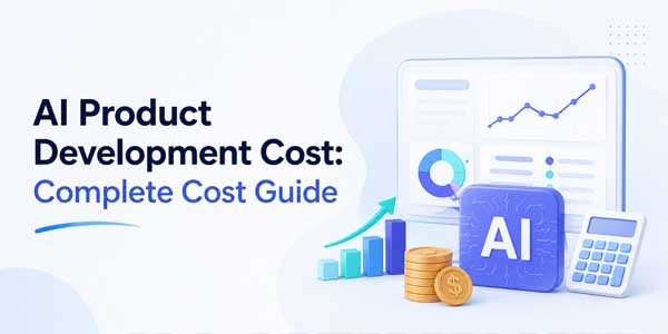AI-Product-Development-Cost-Complete-Cost-Guide
