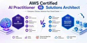 AWS-Certified-AI-Practitioner-Vs-Solutions-Architect