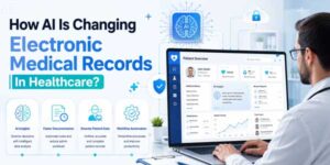 How-AI-Is-Changing-Electronic-Medical-Records-In-Healthcare