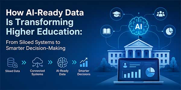 How-AI-Ready-Data-Is-Transforming-Higher-Education-From-Siloed-Systems-To-Smarter-Decision-Making