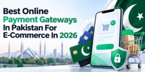 Best-Online-Payment-Gateways-In-Pakistan-For-E-Commerce-In-2026