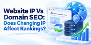 Website-IP-Vs-Domain-SEO-Does-Changing-IP-Affect-Rankings