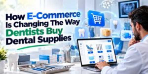 How-E-Commerce-Is-Changing-The-Way-Dentists-Buy-Dental-Supplies