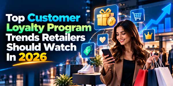 Top-Customer-Loyalty-Program-Trends-Retailers-Should-Watch-In-2026